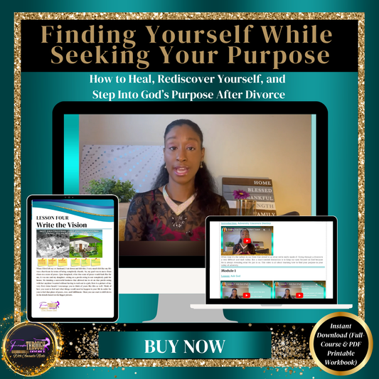 Finding Your Purpose: How to Heal, Rediscover Yourself, and Step Into God’s Purpose After Divorce (Online Video Course)