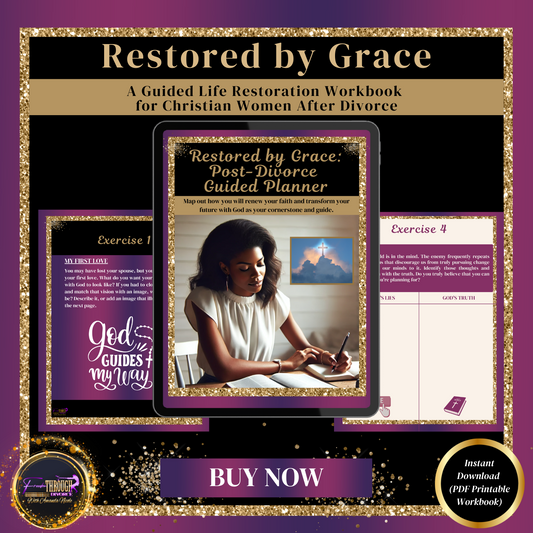 Restored by Grace: A Guided Life Restoration Workbook for Christian Women After Divorce (PDF Post-Divorce Guided Life Workbook)