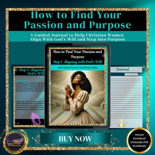 How to Find Your Passion and Purpose: A Guided Journal to Help Christian Women Align With God’s Will and Step Into Purpose (PDF Download)