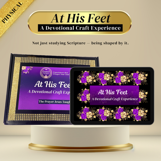 At His Feet: A Devotional Craft Experience - PHYSICAL EXPERIENCE
