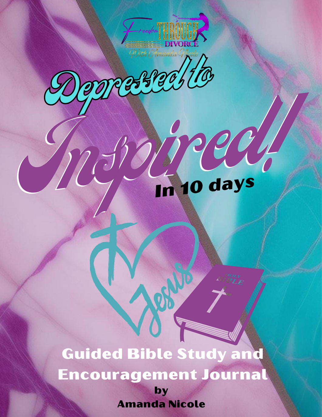 Depressed to Inspired in 10 Days Bible Study Journal (PDF)